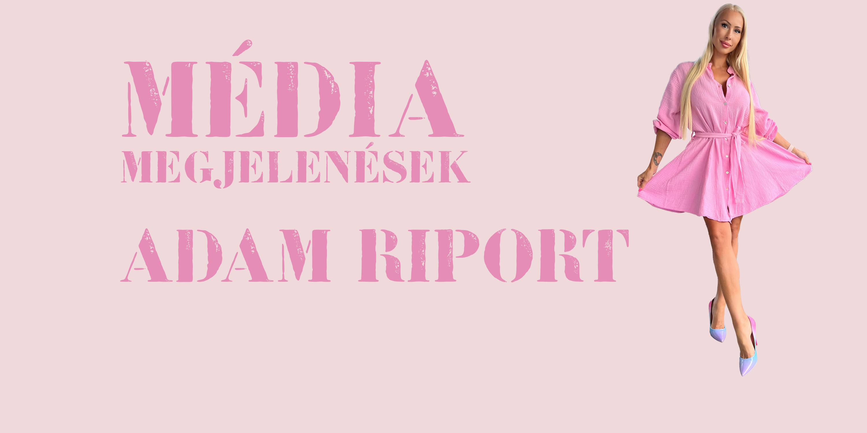 Média megjelenések - ADAM riport - ANGYAL ADA